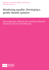Research report 75: Monitoring equality - Developing a gender identity question & Technical note: Measuring gender identity