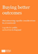 Buying better outcomes: Mainstreaming equality considerations in procurement: a guide for public authorities in England