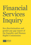 Financial services inquiry report: Sex discrimination and gender pay gap report of the EHRC 